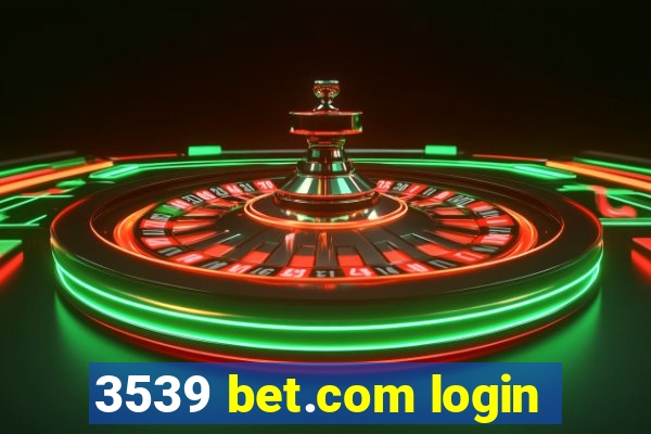 3539 bet.com login